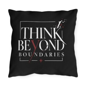 Think Beyond Boundaries Outdoor Pillow