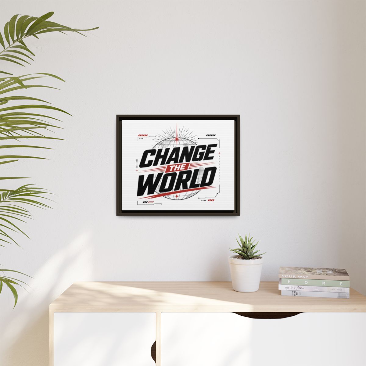 Change The World Matte Canvas Framed | Inspirational Wall Art - Image 2