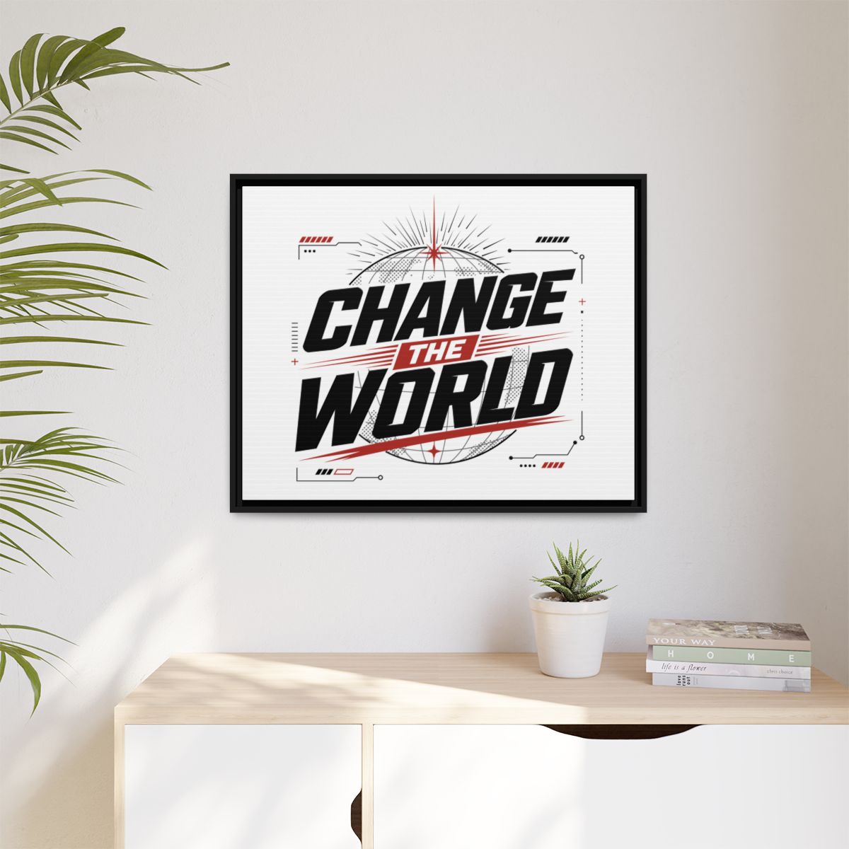 Change The World Matte Canvas Framed | Inspirational Wall Art - Image 4
