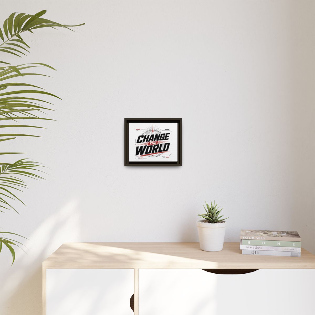 Change The World Matte Canvas Framed | Inspirational Wall Art - Image 6