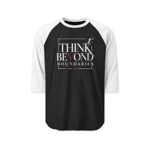Think Beyond Boundaries Raglan Shirt